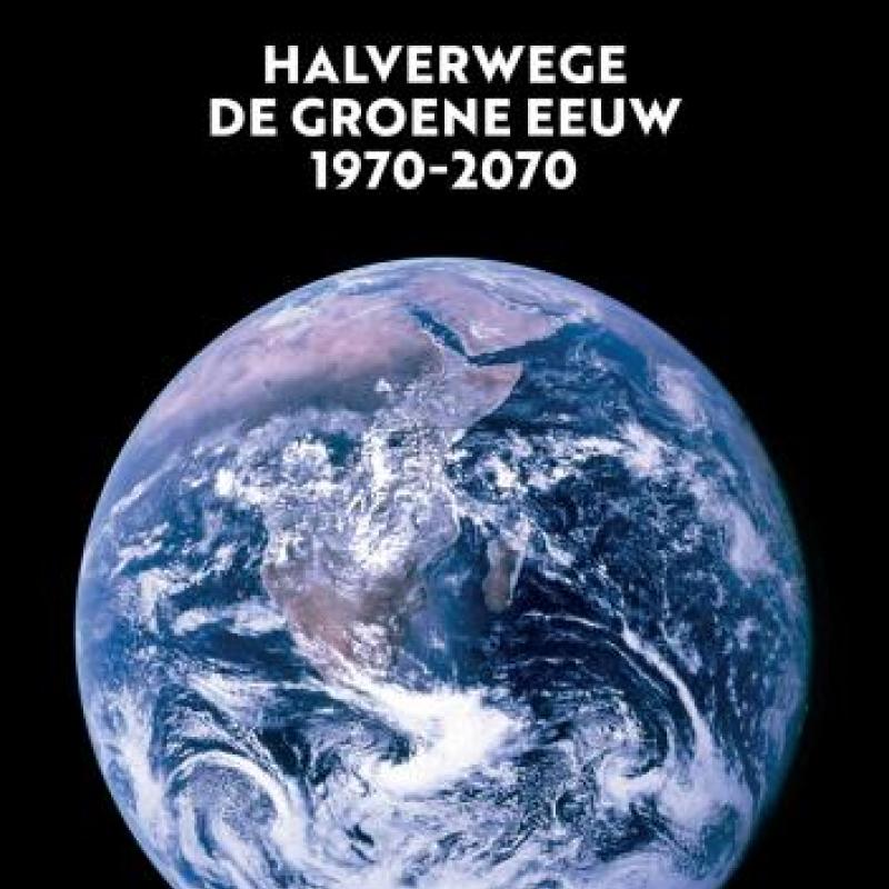 Cover boek Halverwege de groene eeuw 1970-2070 door Alexander de Roo